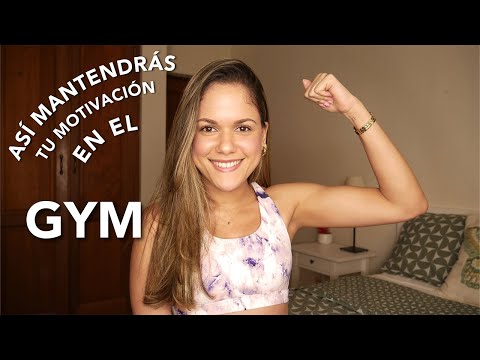 Como mantener la motivación para ir al GYM | Priscila