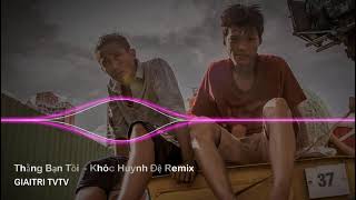 Thằng Bạn Tồi - Khóc Huynh Đệ Remix Nhạc Tan Chậm Remix Hay Nhất 2021