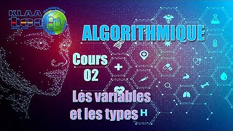 INFORMATIQUE - Algorithmique - Cours 02 - Les variables et les types