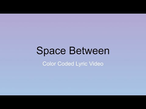 Space Between || Color Coded Lyric Video!
