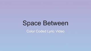 Famous Space Between || Color Coded Lyric Video! Profile