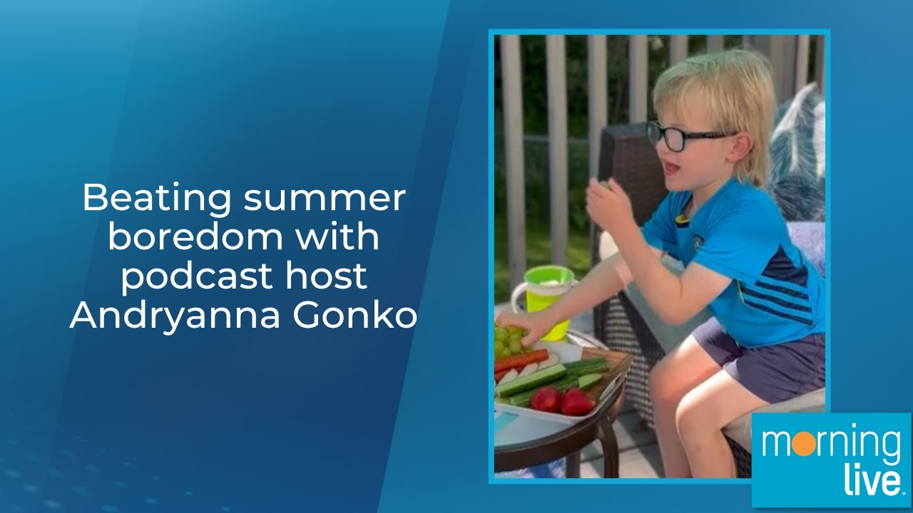 Beating summer boredom with podcast host Andryanna Gonko