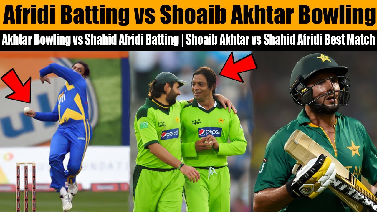 Shahid Afridi vs. Shoaib Akhtar Batting vs. Bowling | Shahid Afridi vs. Shoaib Akhtar Best Match