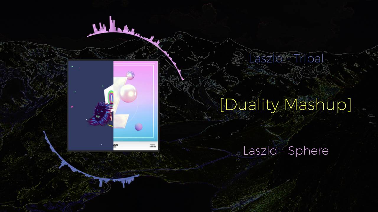 Laszlo - Tribal VS Laszlo - Sphere ~ [Duality Mashup]