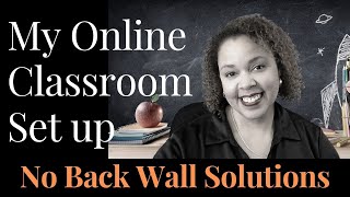 My Online Teacher Classroom Setup/ Solutions For Having No Back Wall/ Digital Background