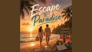 Escape to Paradise