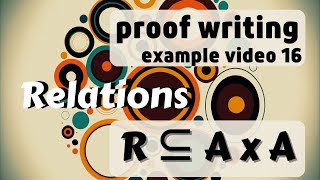 basic examples of relations -- proof writing examples 16