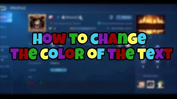 HOW TO CHANGE THE COLOR AND FONT OF THE TEXT IN MOBILE LEGENDS S17