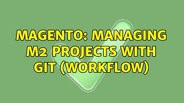 Magento: Managing M2 projects with GIT (workflow)