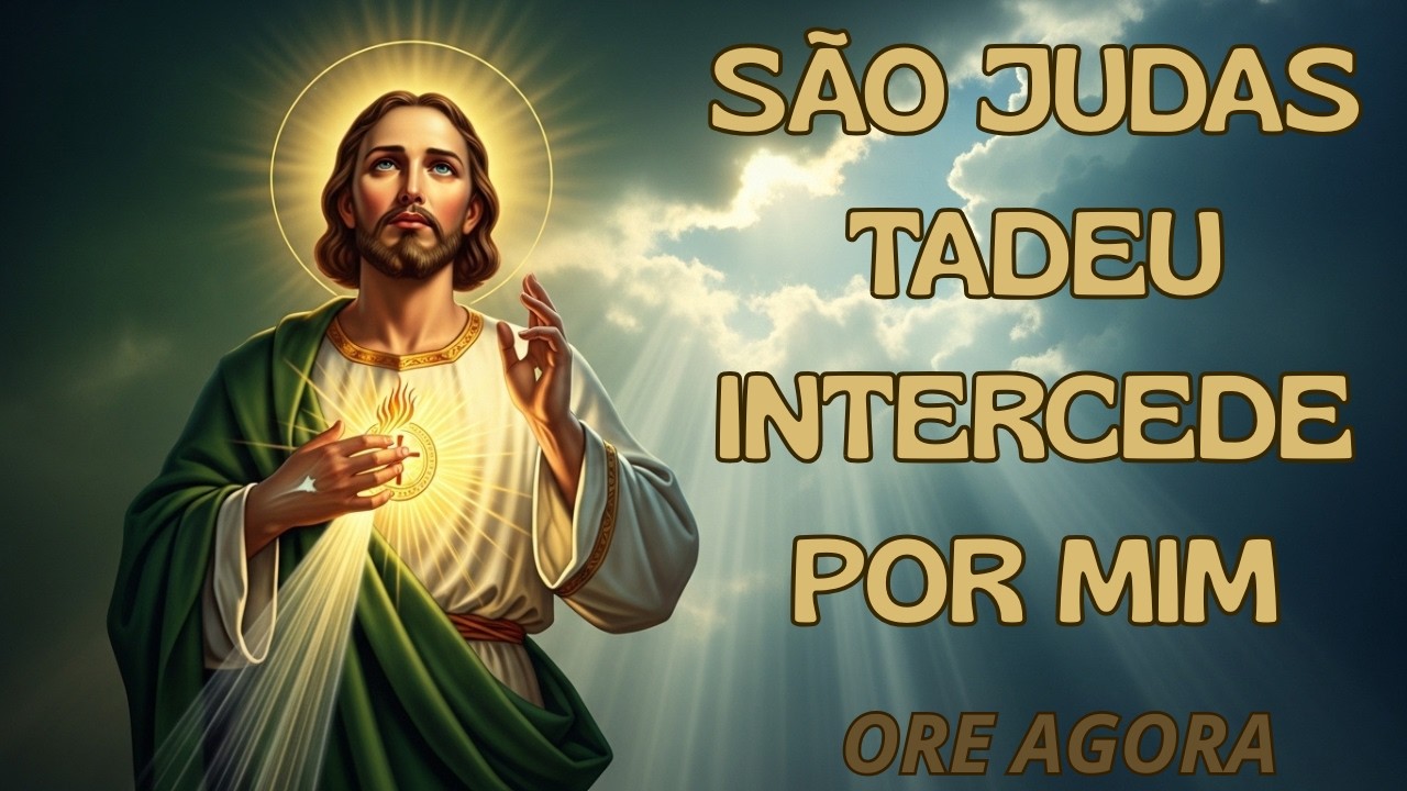 São Judas Tadeu, escute esse clamor agora 🙏