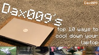 Dax009s top 10 ways to cool down your laptop | Dax009