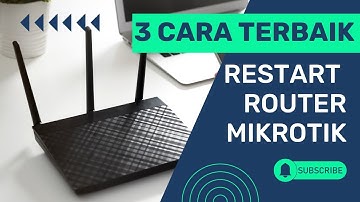 3 Cara Restart Mikrotik Yang Paling Di Rekomendasikan