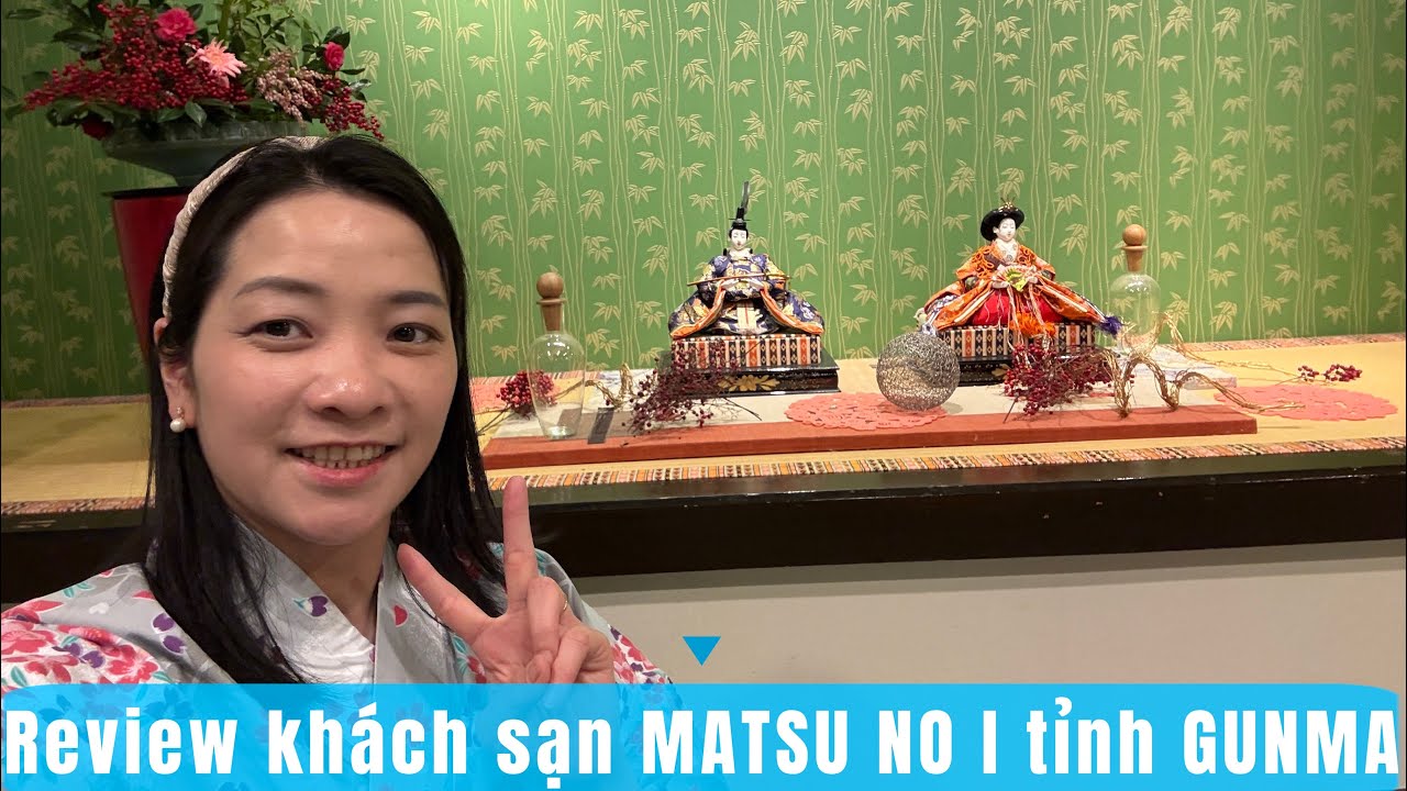 🏛️ Review khách sạn MATSUNOI tỉnh GUNMA   源泉湯の宿 松乃井 