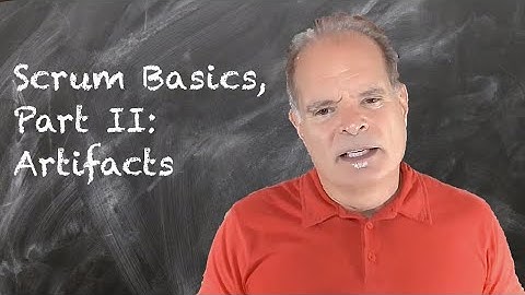 015 Scrum Framework Basics Part II The Three Artifacts