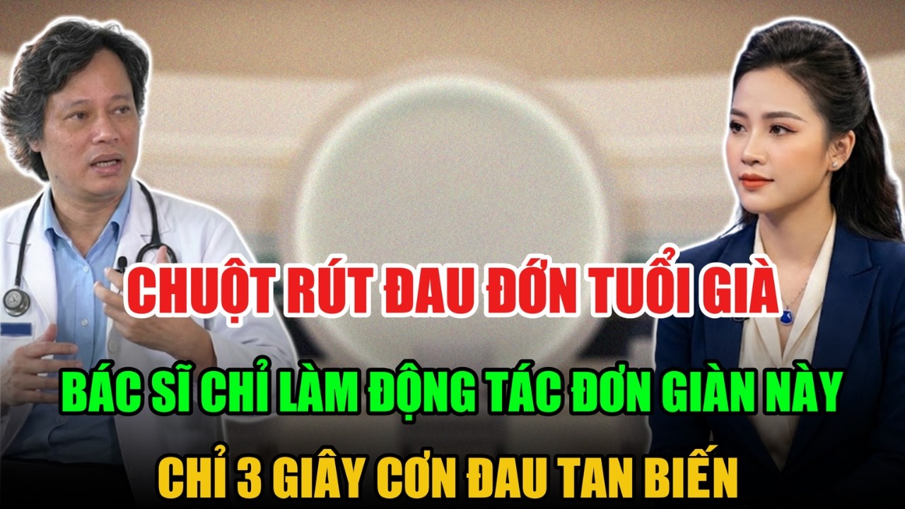 CHUỘT RÚT ĐAU ĐỚN TUỔI GIÀ CHỈ CẦN LÀM ĐỘNG TÁC ĐƠN GIẢN NÀY 3 GIÂY CƠN ĐAU TAN BIẾN