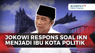 Soal IKN Jadi Ibu Kota Politik, Jokowi Mengapresiasi Keputusan Presiden Prabowo