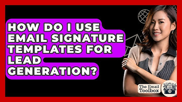 How Do I Use Email Signature Templates For Lead Generation? - TheEmailToolbox.com