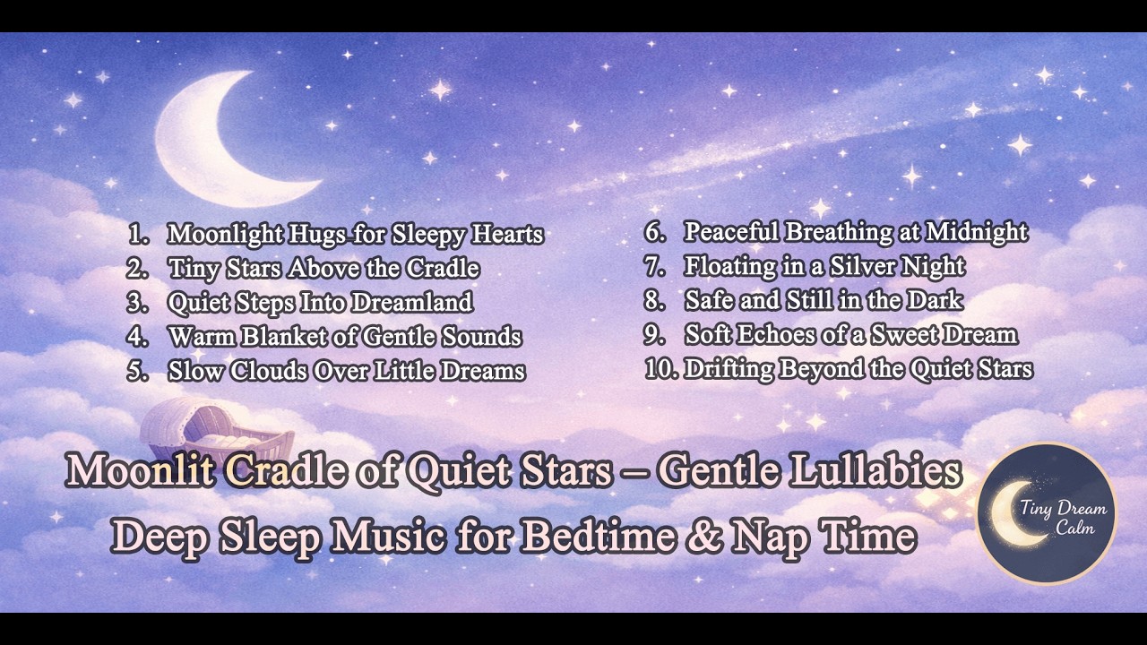 #40 Moonlit Cradle of Quiet Stars Playlist | Gentle Bedtime Music for Babies & Kids 🌙