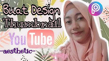 CARA MEMBUAT THUMBNAIL ATAU COVER SAMPUL VIDEO YOUTUBE PAKAI HP DGN PICSART | BY ESTU IN