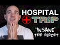 Hospital Trip | "When Acid Stops Being Fun"
