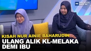 Kisah Nur Ainie Baharudin Ulang Alik KL-Melaka Demi Ibu | MHI (26 ...