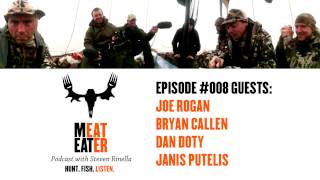 Episode 008: Joe Rogan, Bryan Callen, Dan Doty, and Janis Putelis