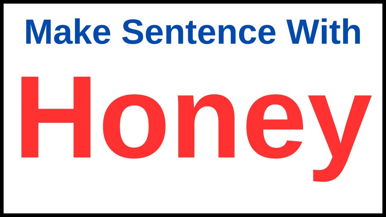 honey-in-a-sentence-make-sentence-with-honey-honey-make-sentence
