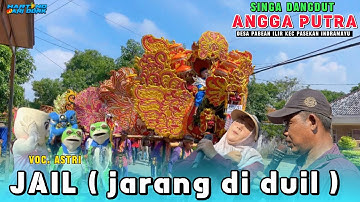 JAIL - Voc. ASTRI arak arakan SINGA DANGDUT ANGGA PUTRA 2025 ! Desa PABEAN ILIR PASEKAN 