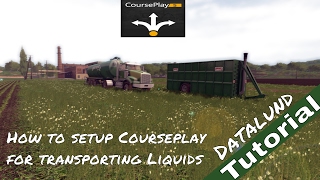How To Set Up Courseplay For Transporting Liquids - Farming Simulator 17 Courseplay Tutorial