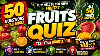🍎 Ultimate Fruit Quiz | 50 Questions Challenge | Can You Score 50/50