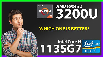 AMD Ryzen 3 3200U vs INTEL Core i5 1135G7 Technical Comparison