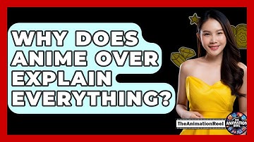 Why Does Anime Over Explain Everything? - The Animation Reel