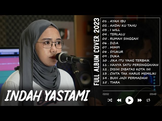 INDAH YASTAMI AYAH IBU | FULL ALBUM INDAH YASTAMI COVER AKUSTIK TERBARU 2023 class=