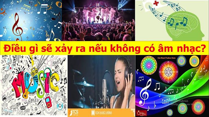 Cuộc sống sẽ thế nào nếu không có âm nhạc