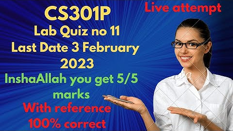 CS301P lab quiz no 11 | cs301p lab quiz 11 2023| CS301P quiz 2023