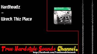 Hardheads – Wreck Thiz Place (2002 NL)