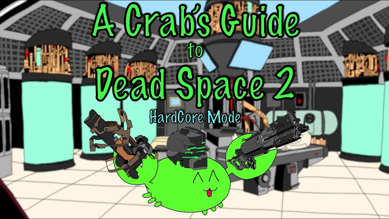 Dead Space 2 HardCore Guide
