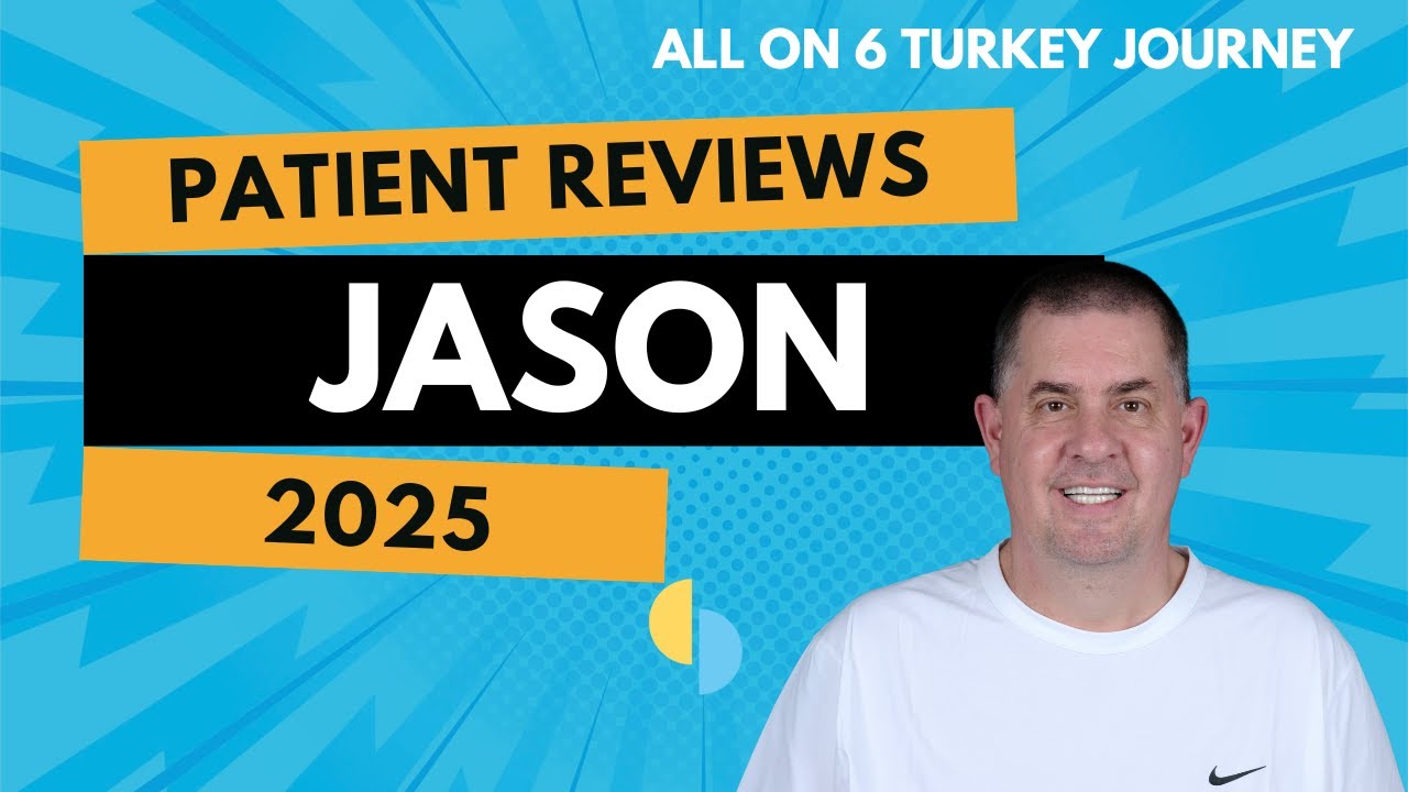 Jason's Full Mouth Dental Implants Turkey (All-On-6) Restoration Review (2025)