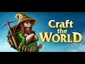 Craft The World Прохождение часть 2 СНЕЖНЫЙ МИР