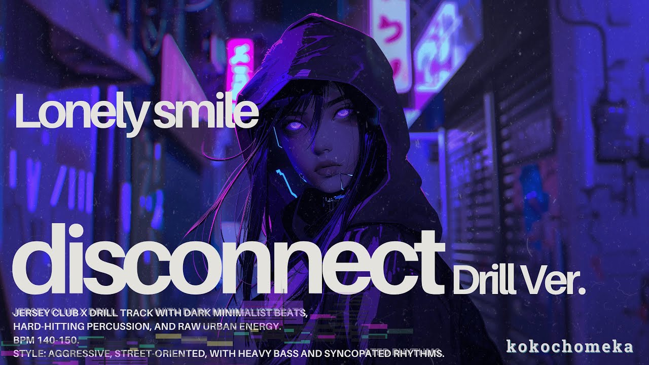Watch Disconnect (Drill Ver. / Cyberpunk) | Official MV | kokochomeka on YouTube Watch Disconnect (Drill Ver. / Cyberpunk) | Official MV | kokochomeka on YouTube