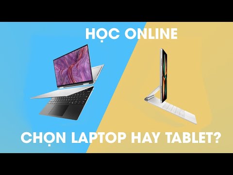 #1 Học online nên chọn Laptop hay Máy tính bảng? Mới Nhất