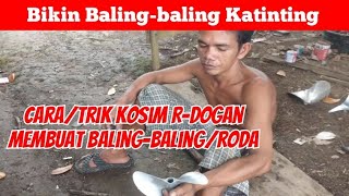 Rahasia Pembuatan Roda/Baling-baling Katinting Supaya Cepat