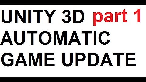 Unity 3D / 5 - AUTO UPDATE FOR YOUR GAME ( PART ONE )