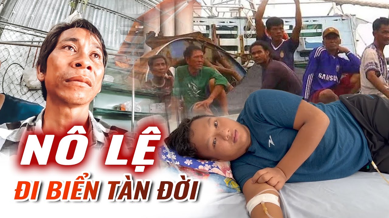 Chàng trai 20 tuổi cứu sống khi bị lừa làm nô lệ trên biển  | Phong Bụi