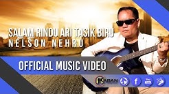 Nelson Nehru | Salam Rindu Ari Tasik Biru (Official Music Video)  - Durasi: 5:01. 