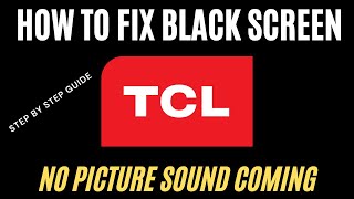 TCL TV HAS SOUND BUT NO PICTURE || FIX TCL SMART TV BLACK SCREEN