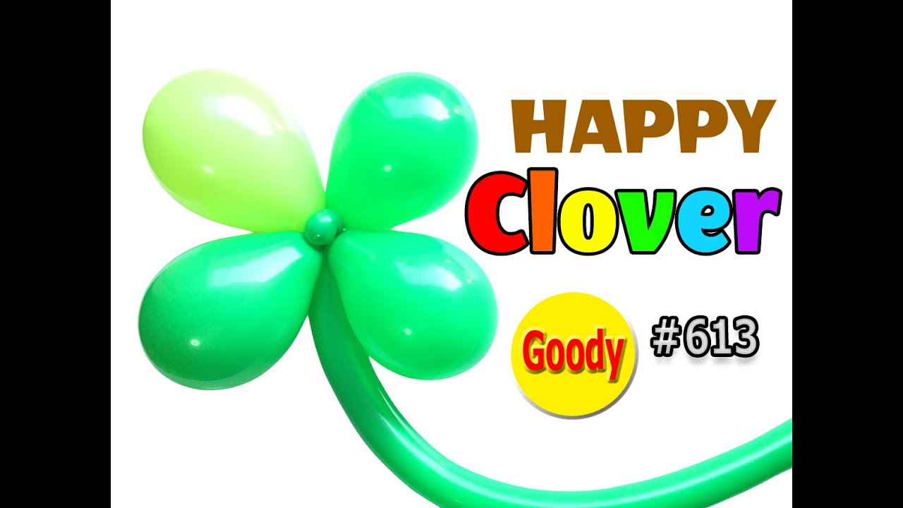 バルーンアート Clover 風船 クローバの作り方 Happy Clover かねさんのバルーンアート Youtube