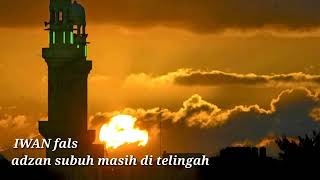 Iwan fals | adzan subuh masih di telingah360p