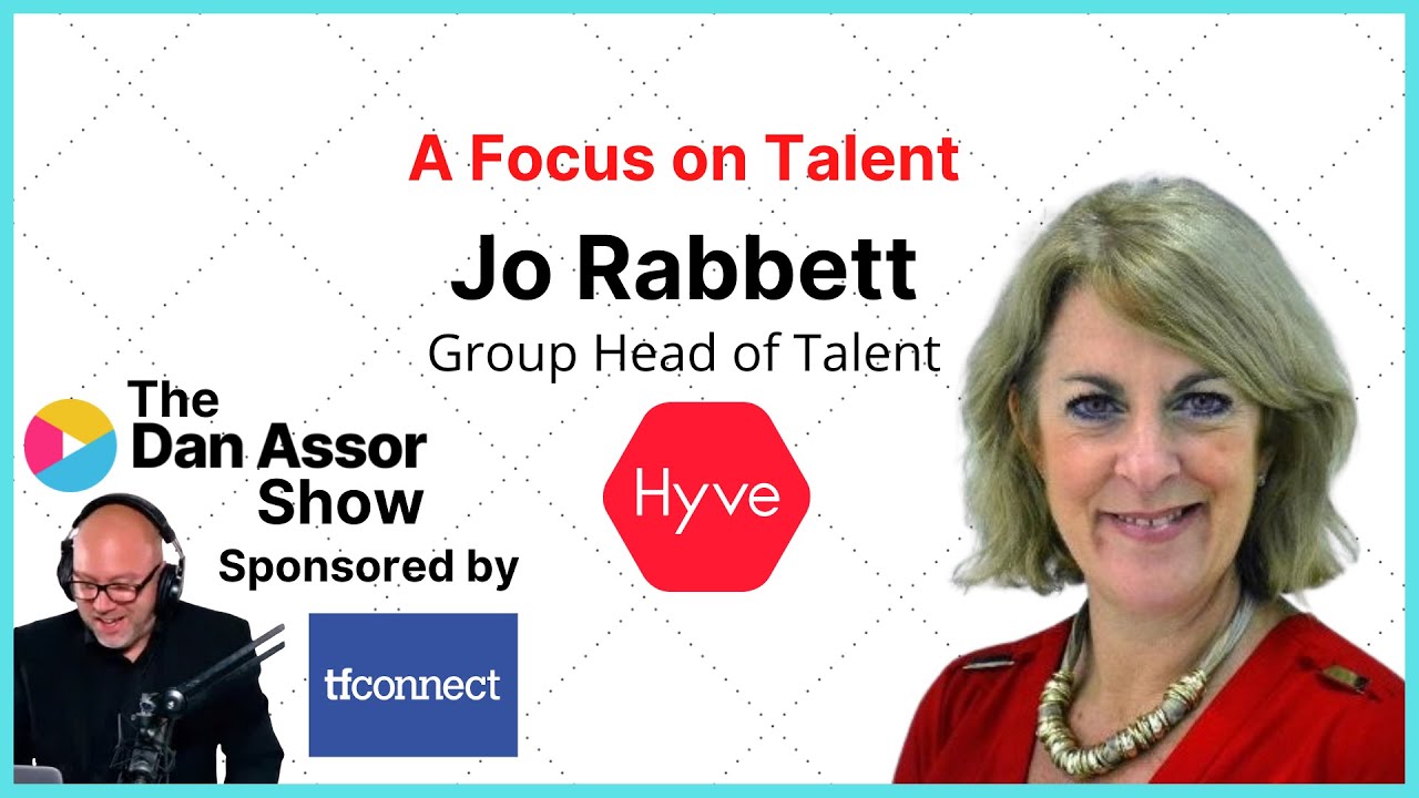 In Conversation with Jo Rabbett, Group Head of Talent, Hyve Group Plc # ...