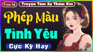 [ Trọn Bộ ] Phép Màu Tình Yêu - Truyện Tâm Lý Xã Hội 2024 - Nghe Truyện Đêm Khuya Nghe Dễ Ngủ